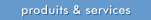 produits et services